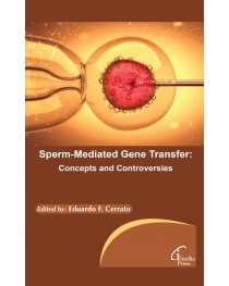 Sperm-mediated Gene Transfer: Concepts and Controversies